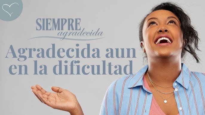 Agradece también por lo difícil