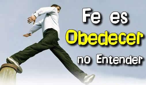 Si tienes fe, obedeces, si lo haces, recibes las promesas