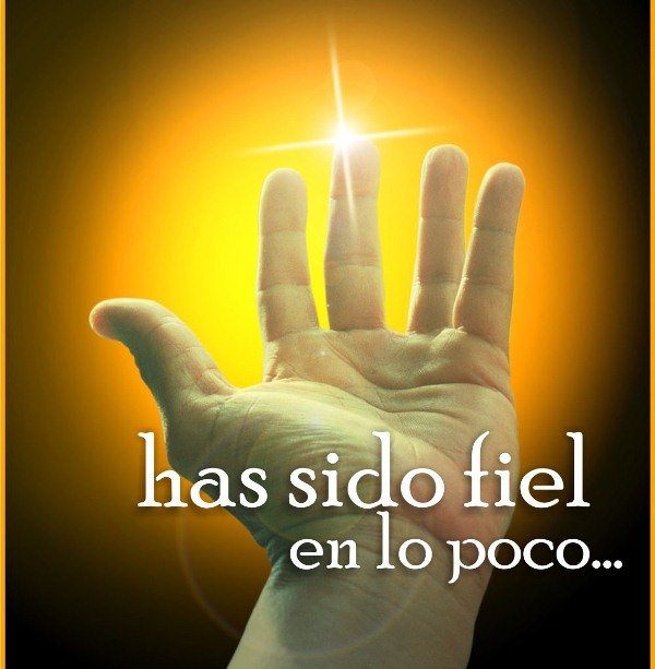 Ser fieles en lo poco enaltece
