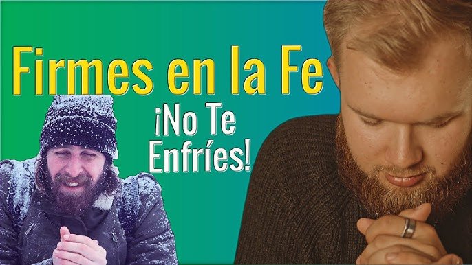 No dejes que tu fe se enfríe