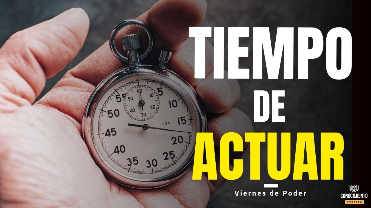 Tiempo de actuar