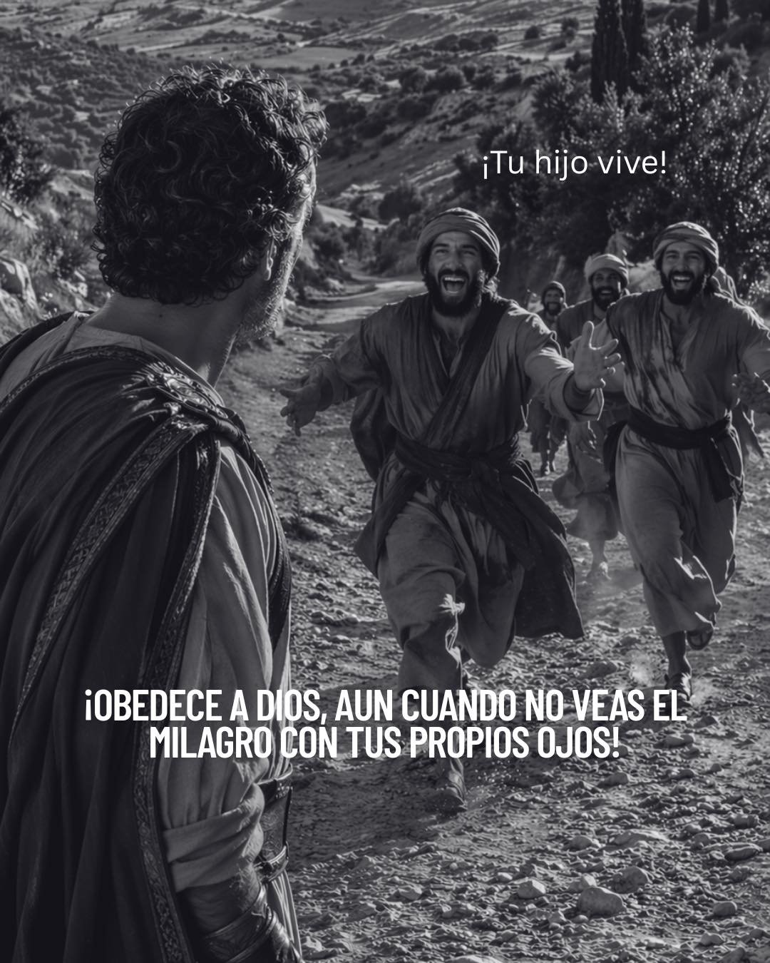 Obedece, aunque no veas el milagro con tus propios ojos